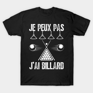 J'Peux Pas J'Ai Billard Humour Cadeau Joueur De Billard T-Shirt